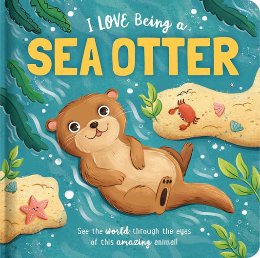 I Love Being a Sea Otter: Padded Board Book by Em Bruce