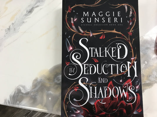 Stalked By Seduction & Shadows