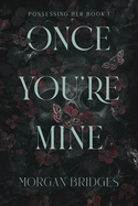 Once You’re Mine